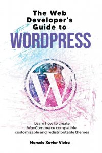 The Web Developer's Guide to WordPress